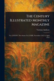 The Century Illustrated Monthly Magazine, Various