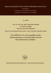 Der Einflu der Art, der Korngre und der Kationenbelegung von Montmorillonit auf sein thermochemisches Verhalten, Schwiete Hans-Ernst