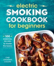 Electric Smoking Cookbook for Beginners, Collins Jonathan