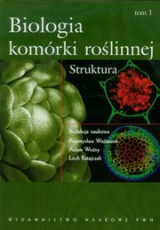 Biologia komrki rolinnej Tom 1 Struktura, 