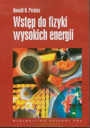 Wstp do fizyki wysokich energii, Perkins Donald H.