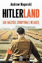 ksiazka tytu: Hitlerland autor: Nagorski Andrew