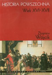 Historia powszechna Wiek XVI-XVII, Wjcik Zbigniew