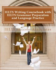 IELTS Writing Coursebook with IELTS Grammar Preparation & Language Practice, IELTS Success Associates