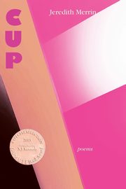 Cup - Poems, Merrin Jeredith