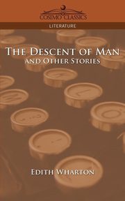The Descent of Man and Other Stories, Wharton Edith