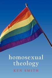 Homosexual Theology, Smith Ken