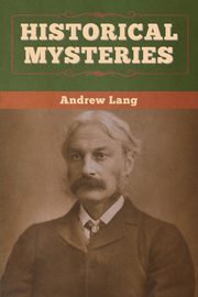 Historical Mysteries, Lang Andrew