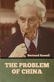 The Problem of China, Russell Bertrand