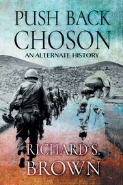 Push Back Choson, Brown Richard S.