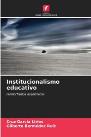 Institucionalismo educativo, Garca Lirios Cruz