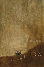 How Long Is Now, Corey Joshua