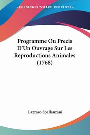 Programme Ou Precis D'Un Ouvrage Sur Les Reproductions Animales (1768), Spallanzani Lazzaro