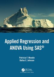 Applied Regression and ANOVA Using SAS, Moodie Patricia F.