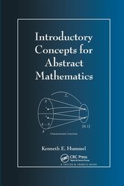 Introductory Concepts for Abstract Mathematics, Hummel Kenneth E.