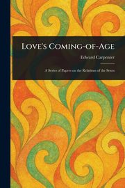 Love's Coming-of-Age, Carpenter Edward
