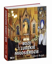 Boe i ludzkie Miosierdzie, Bujak Adam, Siepak Elbieta M.