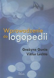 ksiazka tytu: Wprowadzenie do logopedii autor: Gunia Grayna, Lechta Viktor