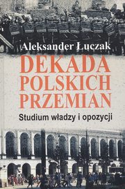 ksiazka tytu: Dekada polskich przemian autor: uczak Aleksander