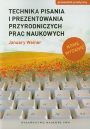 ksiazka tytu: Technika pisania i prezentowania przyrodniczych prac naukowych autor: Weiner January