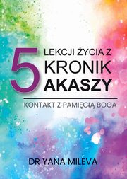 5 lekcji ycia z Kronik Akaszy, Mileva Yana