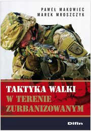 Taktyka walki w terenie zurbanizowanym, Makowiec Pawe, Mroszczyk Marek