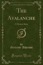 ksiazka tytu: The Avalanche autor: Atherton Gertrude