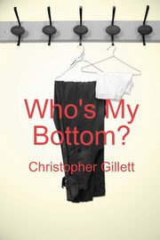 ksiazka tytu: Who's My Bottom? autor: Gillett Christopher