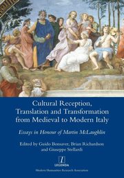 Cultural Reception, Translation and Transformation from Medieval to Modern Italy, 