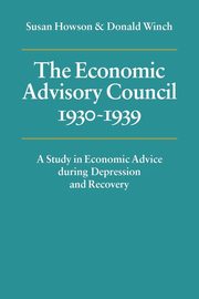 The Economic Advisory Council, 1930 1939, Howson Susan