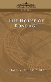 The House of Bondage, Albert Octavia V. Rogers