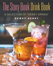 The Story Book Drink Book, Henry Dewey