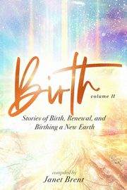 Birth (Volume II), Brent Janet
