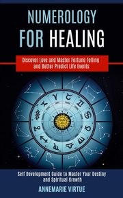 Numerology for Healing, Virtue Annemarie