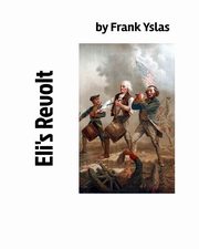 Eli's Revolt, Yslas Frank