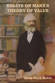 Essays on Marx's Theory of Value, Rubin Isaak Illich