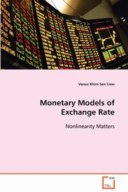 Monetary Models of Exchange Rate  Nonlinearity Matters, Liew Venus Khim-Sen