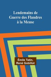 Lendemains de Guerre des Flandres ? la Meuse, Tatin mile
