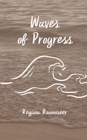 Waves of Progress, Rannaveer Regiina
