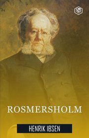 Rosmersholm, Ibsen Henrik