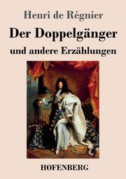 Der Doppelgnger und andere Erzhlungen, Rgnier Henri de