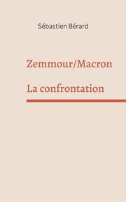 Zemmour /Macron, Brard Sbastien