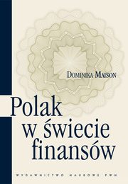 ksiazka tytu: Polak w wiecie finansw autor: Maison Dominika