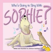 Who's Going to Sing With Sophie?, Kaufman Jamison