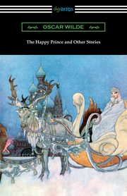 The Happy Prince and Other Stories, Wilde Oscar