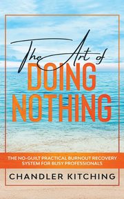 The Art of Doing Nothing, Kitching Chandler