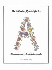 The Whimsical Alphabet Garden, Weikert Vonda