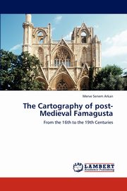 ksiazka tytu: The Cartography of post-Medieval Famagusta autor: Arkan Merve Senem