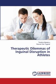 Therapeutic Dilemmas of Inguinal Disruption in Athletes, Alexescu Teodora