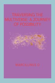 Traversing the Multiverse, O Marcillinus